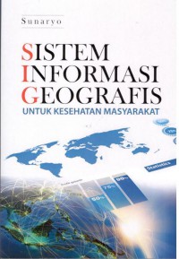 Sistem Informasi Geografis Untuk Kesehatan Masyarakat