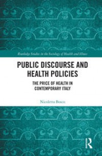Public Discourse and Health Policies : The Price of Health in Contemporary Italy