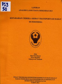 Keparahan Cedera Akibat Transportasi Darat di Indonesia. (Analisis Lanjut)